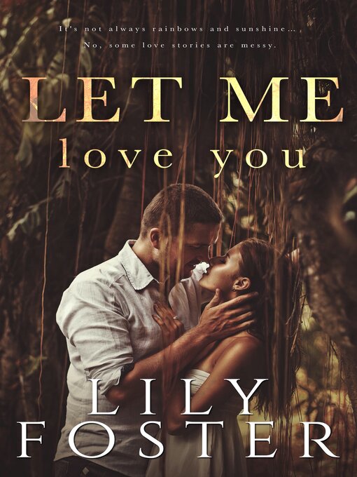 Title details for Let Me Love You by Lily Foster - Available